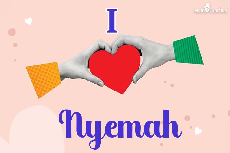 I Love Nyemah Wallpaper