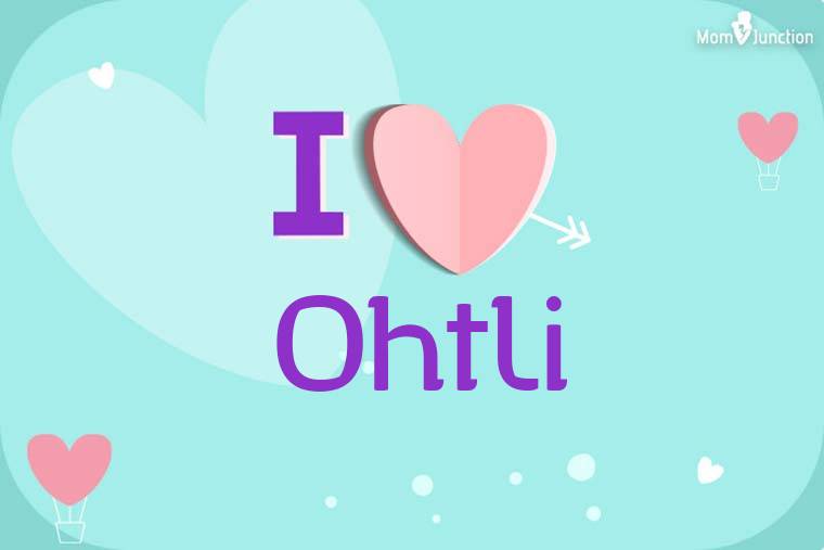 I Love Ohtli Wallpaper
