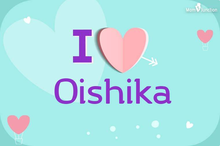 I Love Oishika Wallpaper