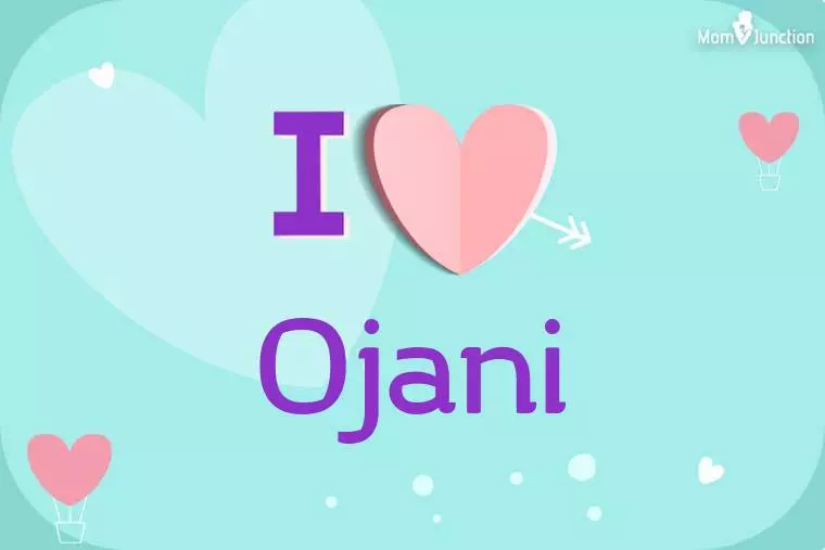 I Love Ojani Wallpaper