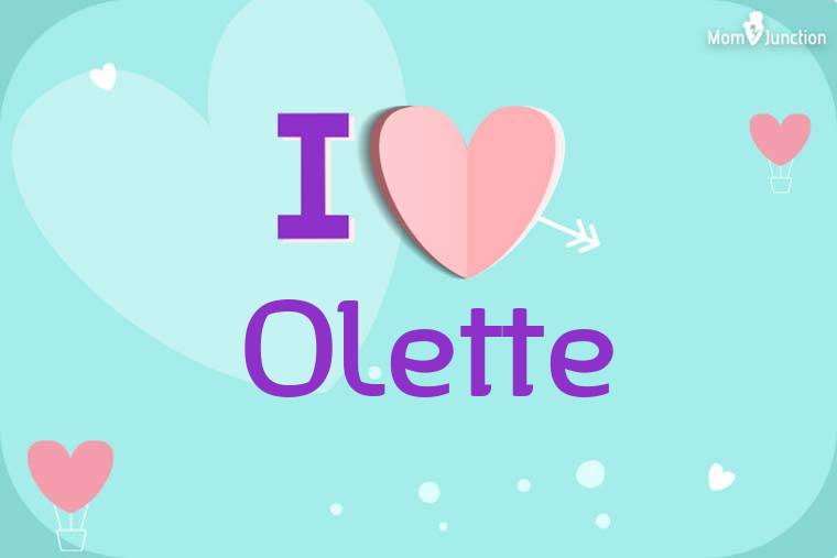 I Love Olette Wallpaper