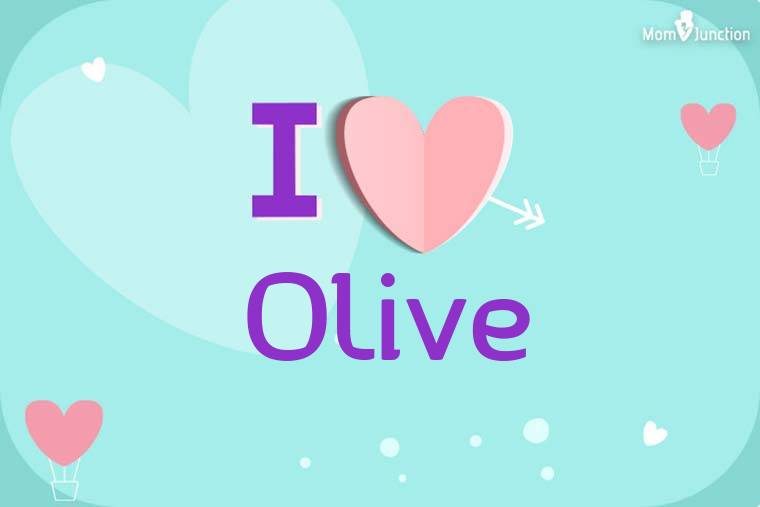 I Love Olive Wallpaper
