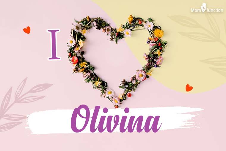 I Love Olivina Wallpaper