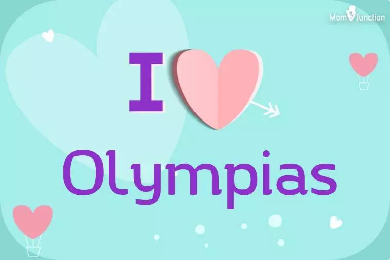 I Love Olympias Wallpaper