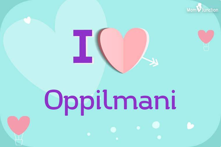 I Love Oppilmani Wallpaper