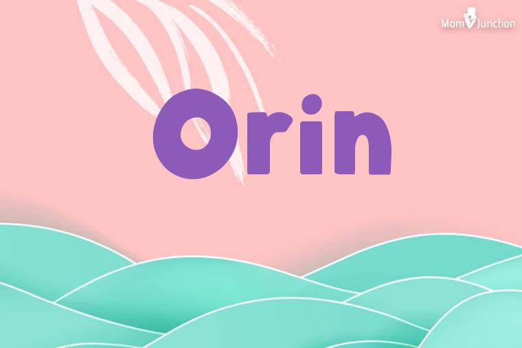 Orin Name, Meaning, Origin, History, And Popularity