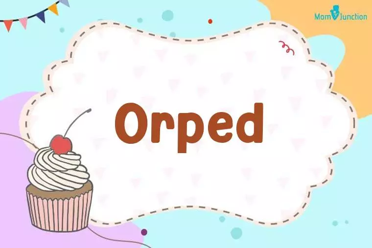 Orped Birthday Wallpaper