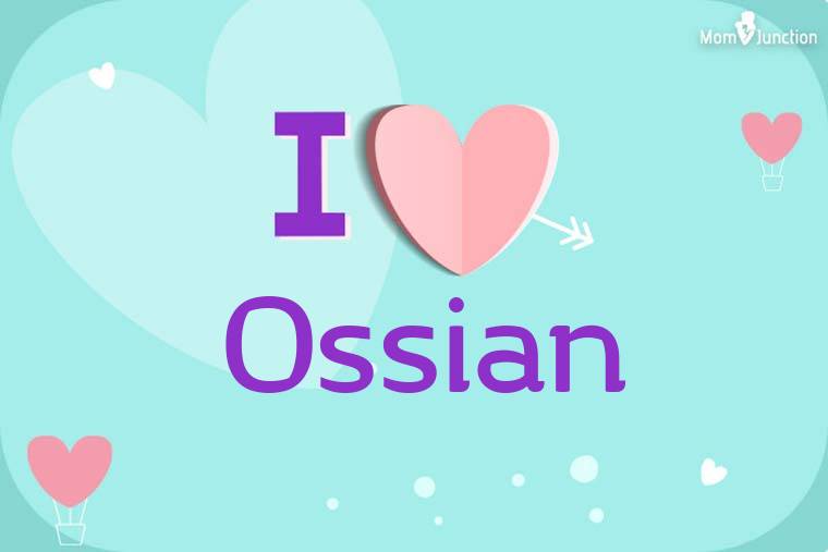 I Love Ossian Wallpaper