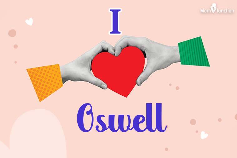 I Love Oswell Wallpaper