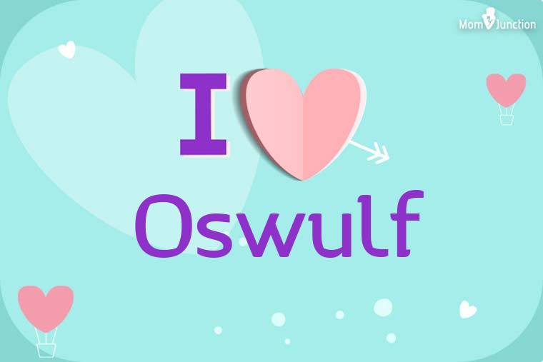 I Love Oswulf Wallpaper