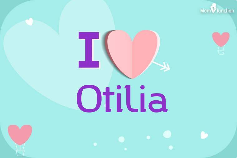 I Love Otilia Wallpaper