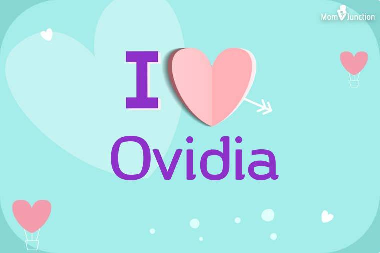 I Love Ovidia Wallpaper