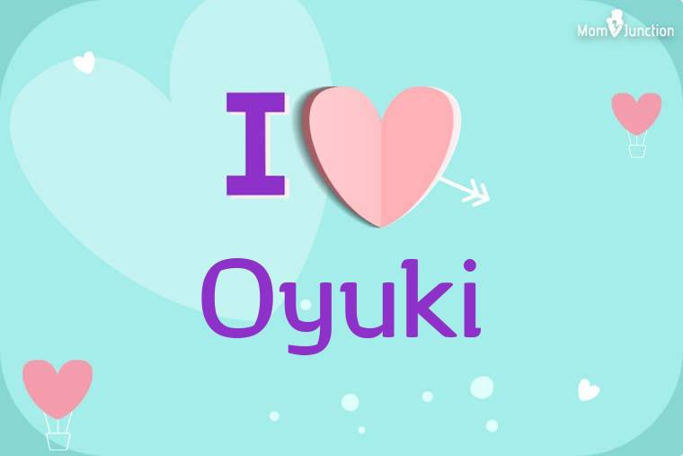 I Love Oyuki Wallpaper