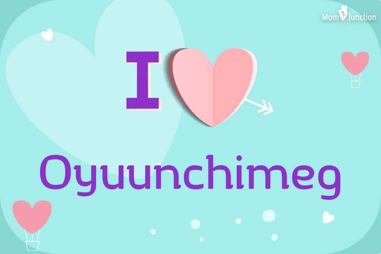 I Love Oyuunchimeg Wallpaper
