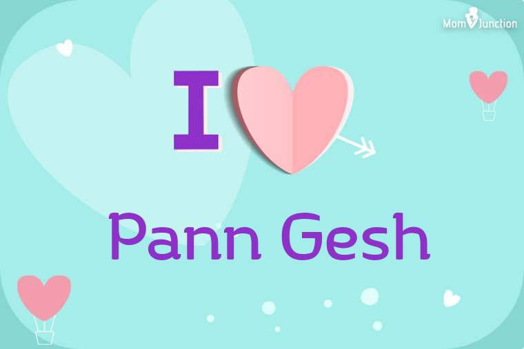 I Love Pann Gesh Wallpaper