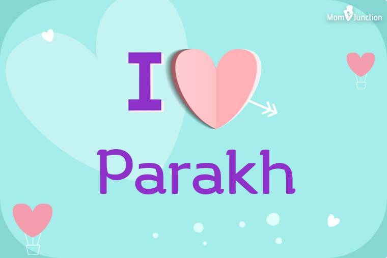 I Love Parakh Wallpaper