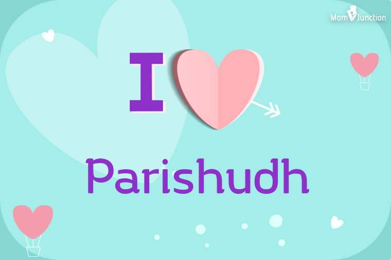I Love Parishudh Wallpaper