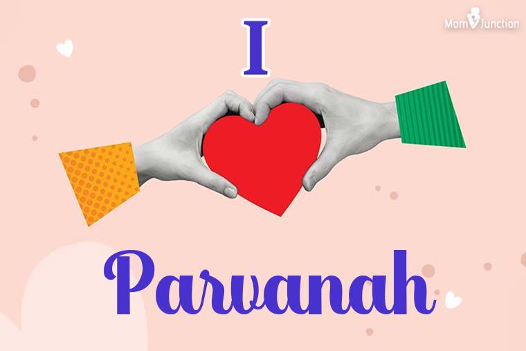 I Love Parvanah Wallpaper
