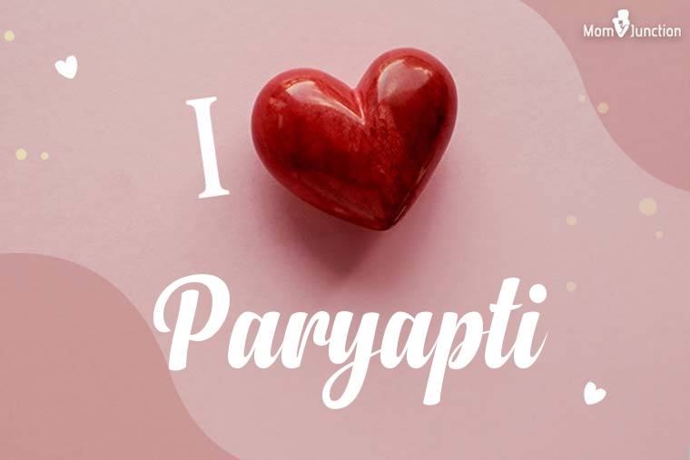 I Love Paryapti Wallpaper