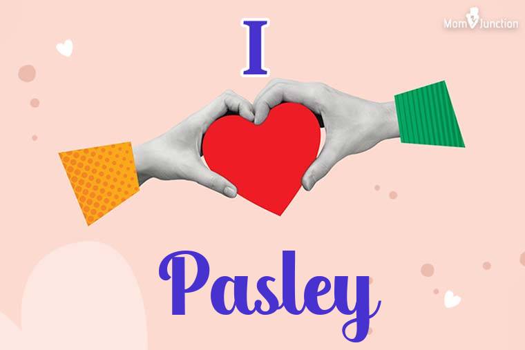 I Love Pasley Wallpaper