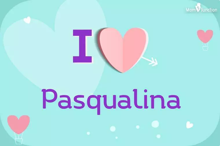 I Love Pasqualina Wallpaper