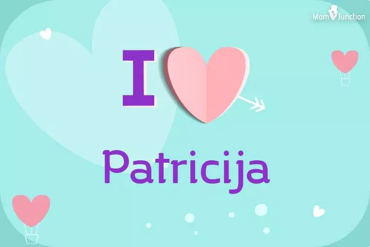 I Love Patricija Wallpaper