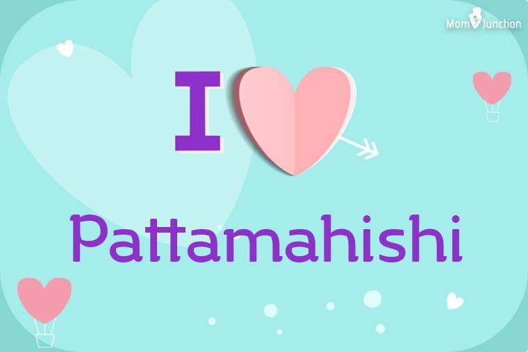 I Love Pattamahishi Wallpaper