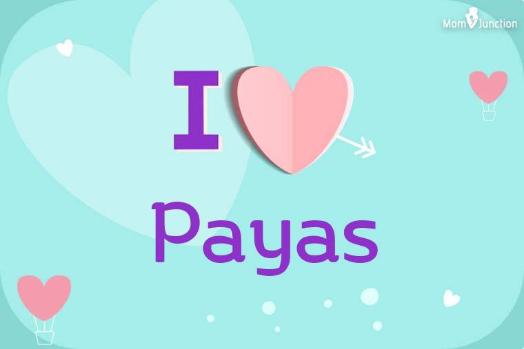 I Love Payas Wallpaper