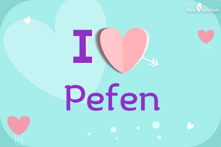 I Love Pefen Wallpaper