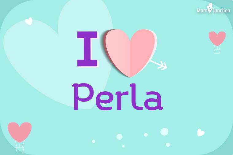 I Love Perla Wallpaper