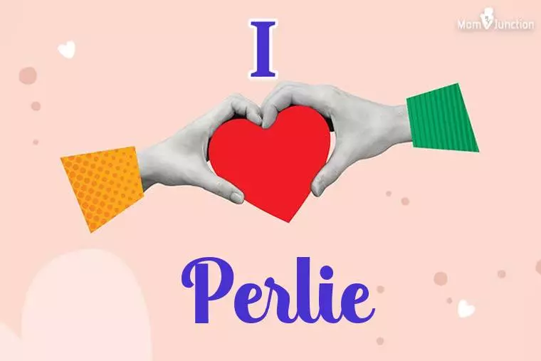 I Love Perlie Wallpaper