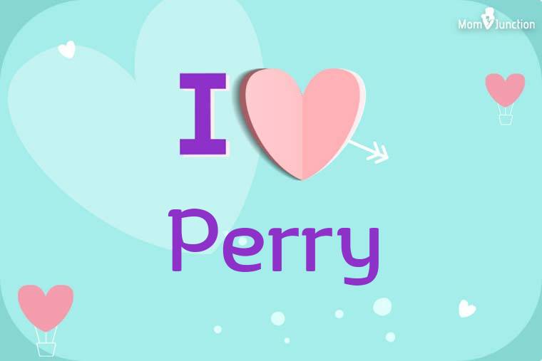 I Love Perry Wallpaper