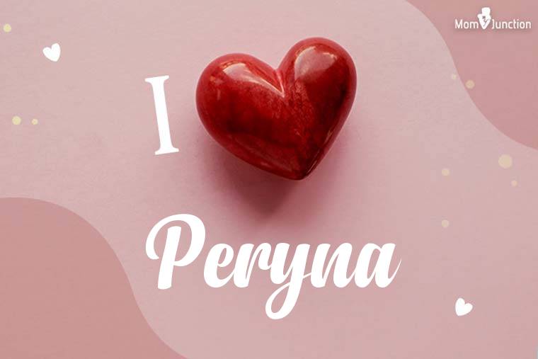 I Love Peryna Wallpaper