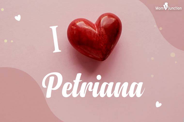 I Love Petriana Wallpaper