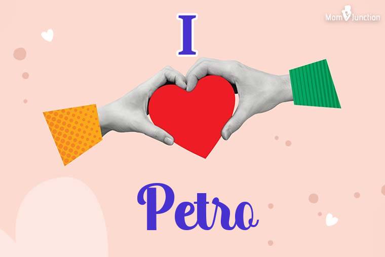 I Love Petro Wallpaper