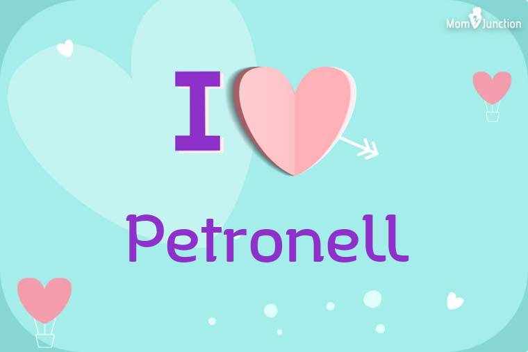 I Love Petronell Wallpaper