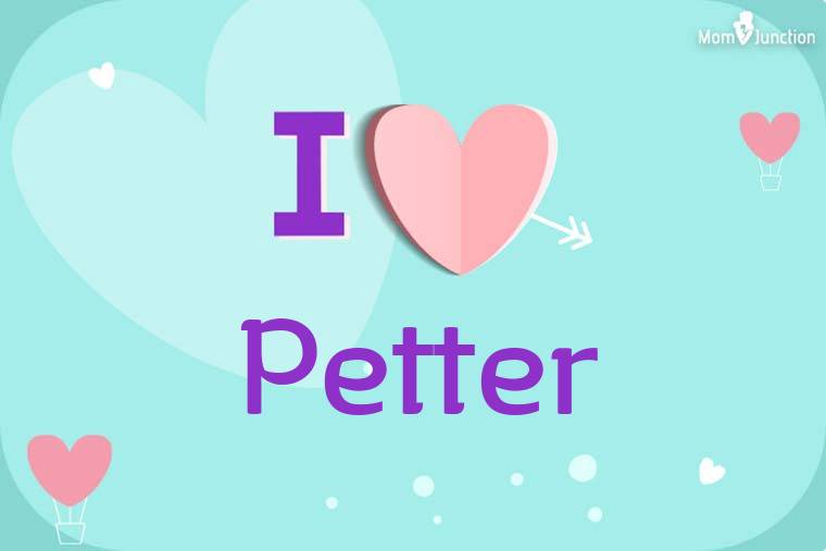 I Love Petter Wallpaper