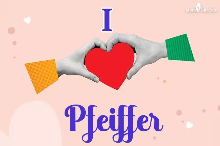 I Love Pfeiffer Wallpaper