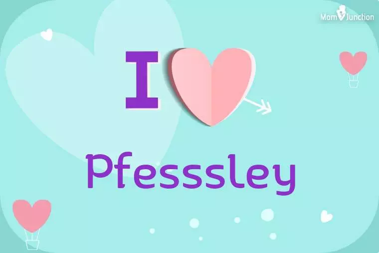 I Love Pfesssley Wallpaper