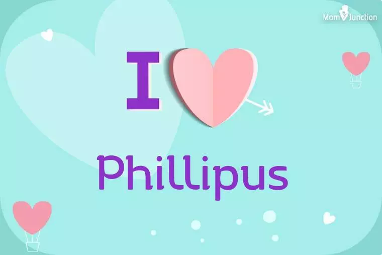 I Love Phillipus Wallpaper