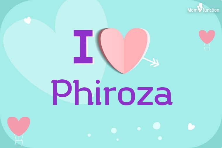 I Love Phiroza Wallpaper