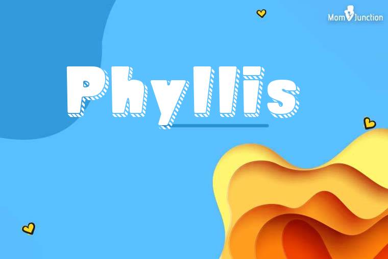 Phyllis 3D Wallpaper