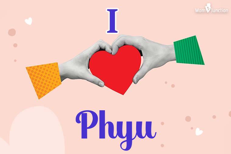 I Love Phyu Wallpaper