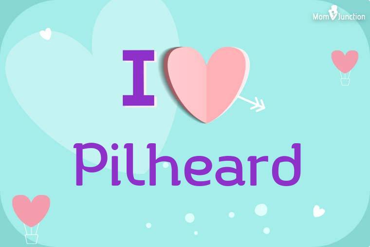 I Love Pilheard Wallpaper