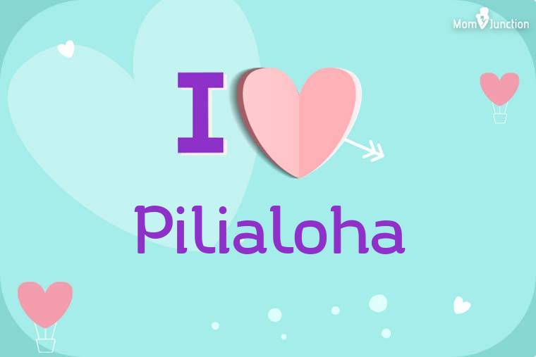 I Love Pilialoha Wallpaper