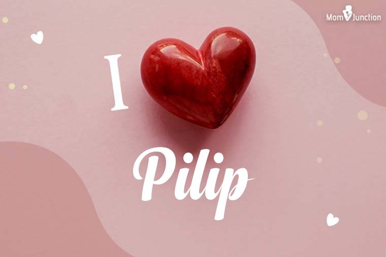 I Love Pilip Wallpaper