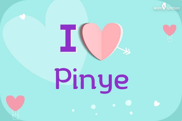 I Love Pinye Wallpaper