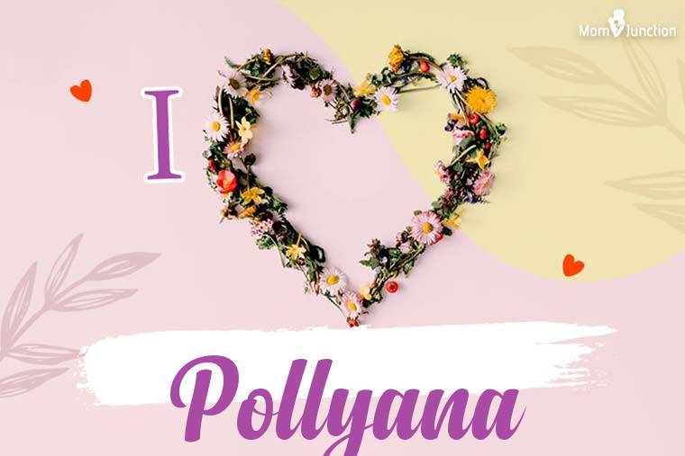 I Love Pollyana Wallpaper