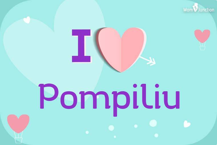 I Love Pompiliu Wallpaper