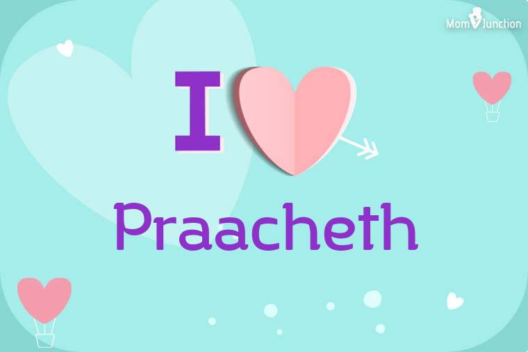 I Love Praacheth Wallpaper